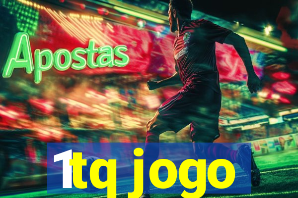 1tq jogo